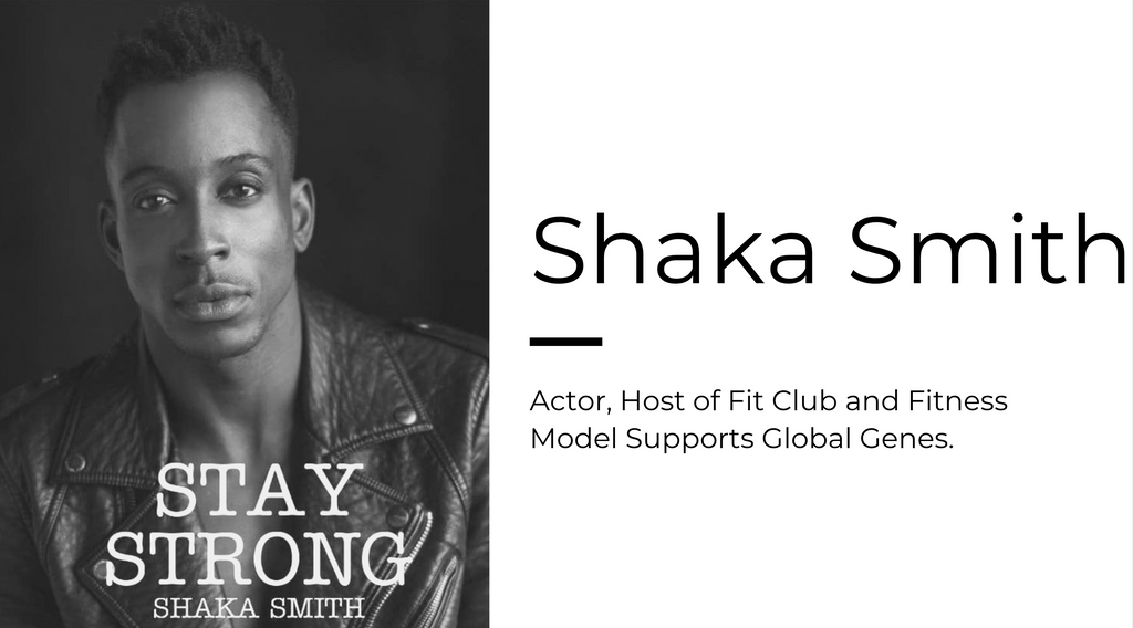 Shaka Smith-  Actor, Host of Fit Club and Fitness Model Supports Global Genes. - Lamo Footwear
