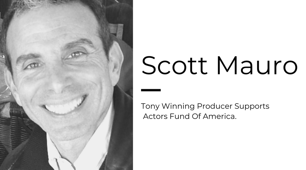 Scott Mauro- Tony Winning Producer Supports  Actors Fund Of America. - Lamo Footwear