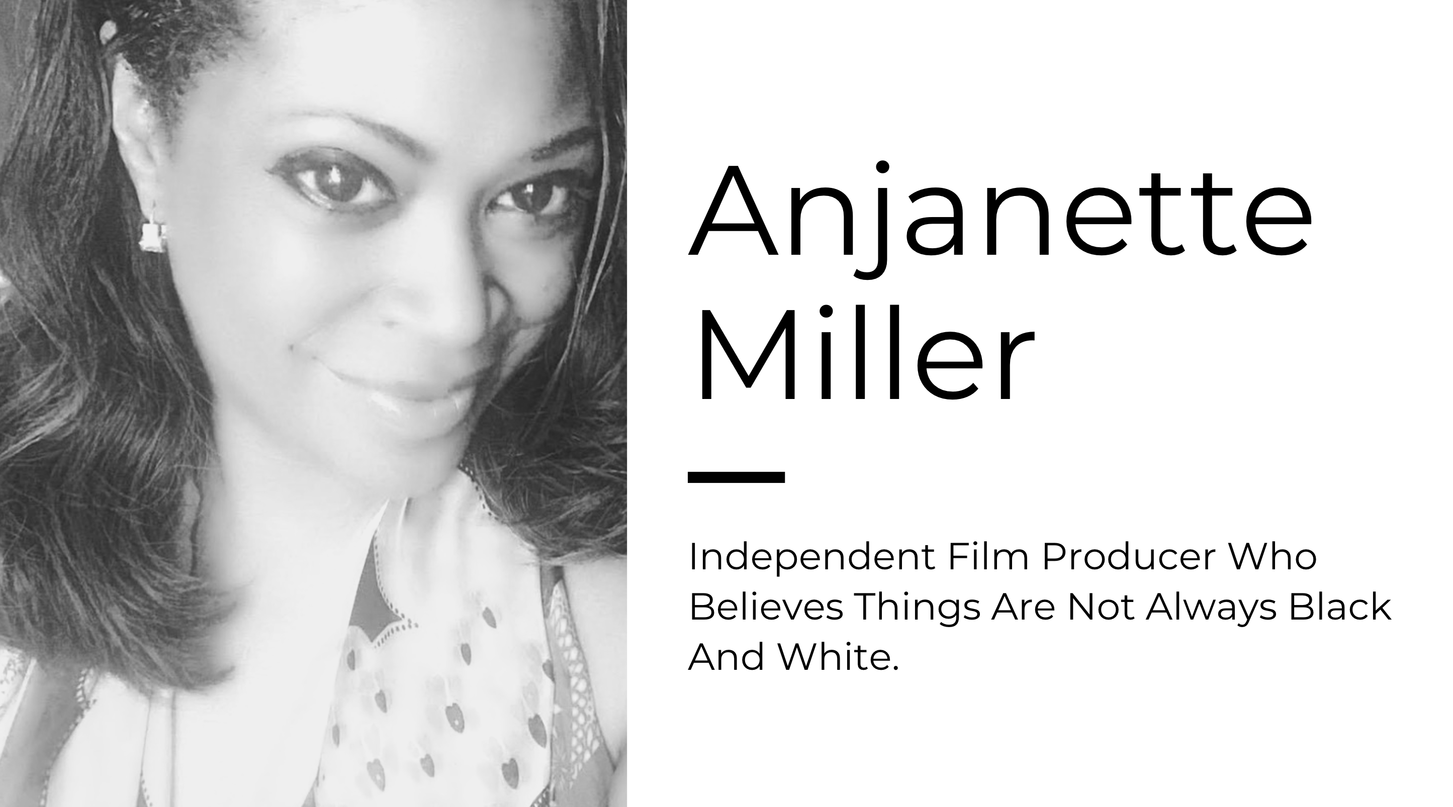 Anjanette Miller- Independent Film Producer Who Believes Things Are Not Always Black And White - Lamo Footwear